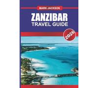 ZANZIBAR TRAVEL GUIDE 2026: Explore Indian Ocean Beaches, Historic Markets, and Sultan Palaces in East Africa