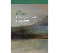 Zao Wou-Ki, Triptyque 2000-23.12.2001 : Masterpieces Abu Dhabi