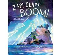 Zap! Clap! Boom!: The Story of a Thunderstorm