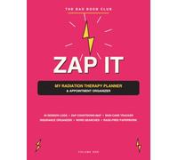 Zap It: My Radiation Therapy Planner & Appointment Organizer | Session Tracker, Skin Care Log & Countdown Journal for Breast Cancer Patients (The Bad Boob Club)