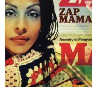 Zap Mama - Ancestry In Progress