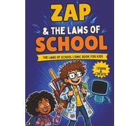 Zap & The Laws of School: A Hilarious Comic Book for Kids Who Survive Homework, Teachers & Lunchroom Disasters - With Science & Zero Guarantees. book 2