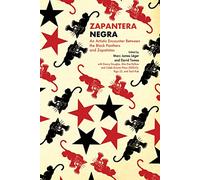 Zapantera Negra: An Artistic Encounter Between Black Panthers and Zapatistas (New & Updated Edition)