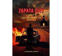 ZAPATA CITY - LIVRET 2 : Les Cendres de Zapata