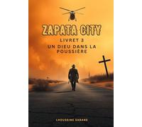 ZAPATA CITY - LIVRET 3 : Un Dieu dans la Poussière