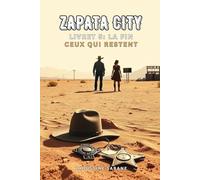 ZAPATA CITY - LIVRET 5 La fin : Ceux qui restent