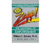 [(Zapp!: the Lightning of Empowerment )] [Author: William C. Byham] [Feb-1998]