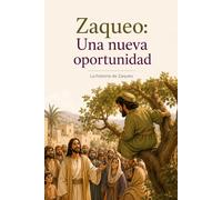 Zaqueo: Una nueva oportunidad (Personajes bíblicos para niños)