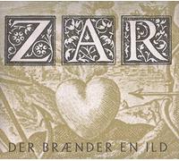 Zar - Der Brænder en Ild (A Fire is Burning)