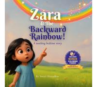 Zara and The Backward Rainbow: A Soothing Bedtime Story