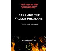 Zara and the Fallen Freolans: Hell On Earth: 2 (The Freolan Series)