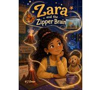 Zara and the Zipper Brain: An Inspiring Story for Children with ADHD