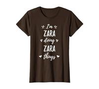 Zara I'm Doing Things Personalized Name Funny Saying T-Shirt, Women, Brown, Medium