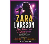 ZARA LARSSON: Pop, Power, And A Global Voice:From Talent Show To World Stage