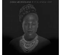 Zara McFarlane - If You Knew Her