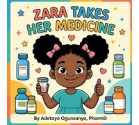 Zara Takes Her Medicine: A Zara's Healthy Day Book Series