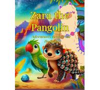 Zara the Pangolin: Adventures Beyond the Horizon
