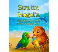 Zara the Pangolin: Zara and Leo: Tales Across Sea and Sky