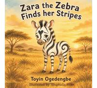 Zara the Zebra Finds her Stripes