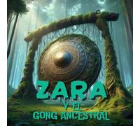 Zara y el gong ancestral
