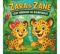 Zara & Zane: Leap Through the Rainforest: Children's Storybooks| A Fun Learning Adventure About Courage, Curiosity, and the Wonders of the Wild| ... 30 Pages| Size 8.5 x 8.5 (Childrens Books)
