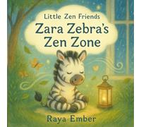 Zara Zebra’s Zen Zone (Little Zen Friends)