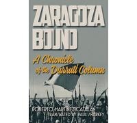 Zaragoza Bound: A Chronicle of the Durruti Column