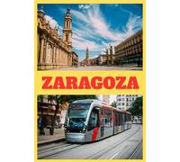 ZARAGOZA TRAVEL GUIDE 2025