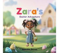 Zara's Easter Adventure: A Christian Easter Story About Bravery, Joy, and God's Love for Kids Ages 2-8