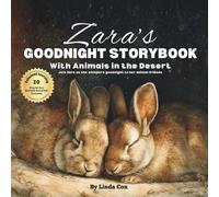 Zara's Goodnight Storybook with Animals in the Desert: A Personalized Bedtime Book for Zara | Plus: 20 Calming, Screen-Free Sleep Ideas