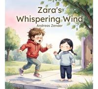 Zara's Whispering Wind: A Quiet Child Hears the World's Secrets (Zara Listens)