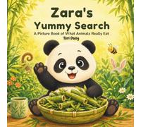 Zara's Yummy Search: A Picture Book of What Animals Really Eat