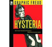 Zarate, Oscar - Hysteria: By Richard Appignanesi, illustrated by Oscar Zarate (Graphic Freud)