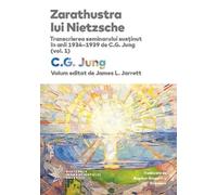 Zarathustra lui Nietzsche - C.G. Jung