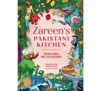 Zareen’s Pakistani Kitchen : Recipes from a Well-Fed Childhood (Pakistani and Indian Cooking)