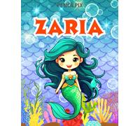 Zaria: Personalized Coloring Book For Zaria: Theme: Mermaid | Perfect Birthday Gift For Zaria | Ages: 4-8 (Mermaid Coloring Book Present for Birthday, ... Halloween, Thanksgiving and All Occasions)