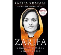 Zarifa: A Woman's Battle in a Man's World, by Afghanistan's Youngest Female Mayor. As Featured in the NETFLIX documentary IN HER HANDS