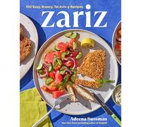Zariz: 100 Easy, Breezy, Tel Aviv-Y Recipes