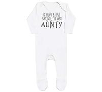 Zarlivia Clothing If Mum & Dad Say No, I'll Ask My Aunty Baby Boy Romper, Baby Girl Romper, Baby Romper - 6-12 Months White