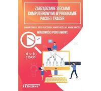 Zarządzanie sieciami komputerowymi w programie Packet Tracer: Wiadomości podstawowe