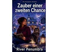 Zauber einer zweiten Chance: 2 (Die Feenpatin-Detektei)