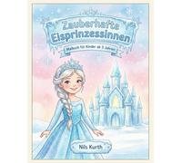Zauberhafte Eisprinzessinnen: Malbuch für Kinder ab 3 Jahren - 23 große Ausmalbilder mit Prinzessinnen, Schneeschloss und Wintermagie (Kindermalbücher)