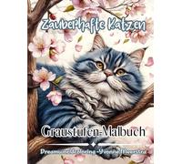 Zauberhafte Katzen: Ein traumhaftes Graustufen-Malbuch mit bezaubernden Katzenmotiven - Dreamworldcoloring von Yvonne Meerstra
