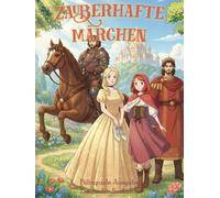 Zauberhafte Märchen - Deutsch & Serbisch zweisprachig für Kinder: Vorlesebuch mit Klassikern und Volksmärchen · Bilinguale Ausgabe · Ab 3 Jahren