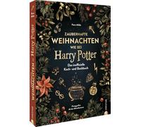 Zauberhafte Weihnachten wie bei Harry Potter: Das inoffizielle Koch- und Backbuch. 50 magische Rezepte