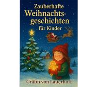 Zauberhafte Weihnachtsgeschichten für Kinder