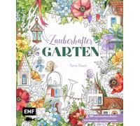 Zauberhafter Garten: 50 verwunschene Motive zum Ausmalen und Entspannen | Tiere, Blumen und mehr - Mit Grundlagen zur Koloration und Tipps