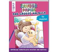 Zauberpapier - Das große Malbuch - für Mädchen: Entdecke versteckte Muster und Motive! (Zauberpapier Malbücher)