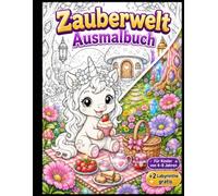 Zauberwelt Ausmalbuch: Magische Tiere, Einhörner, Drachen und Feenwelten für Mädchen und Jungen von 4-8 Jahren - inklusive 2 bunter Bonus-Labyrinthe (Patrick Wittwer Kinder-Ausmalbuch-Serie)