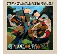 Zauner, Stefan & Manuela, Petra - Gedankenspiel